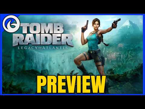 Tomb Raider: Legacy of Atlantis Preview - A Promising Reimagining After A Short Hands-On