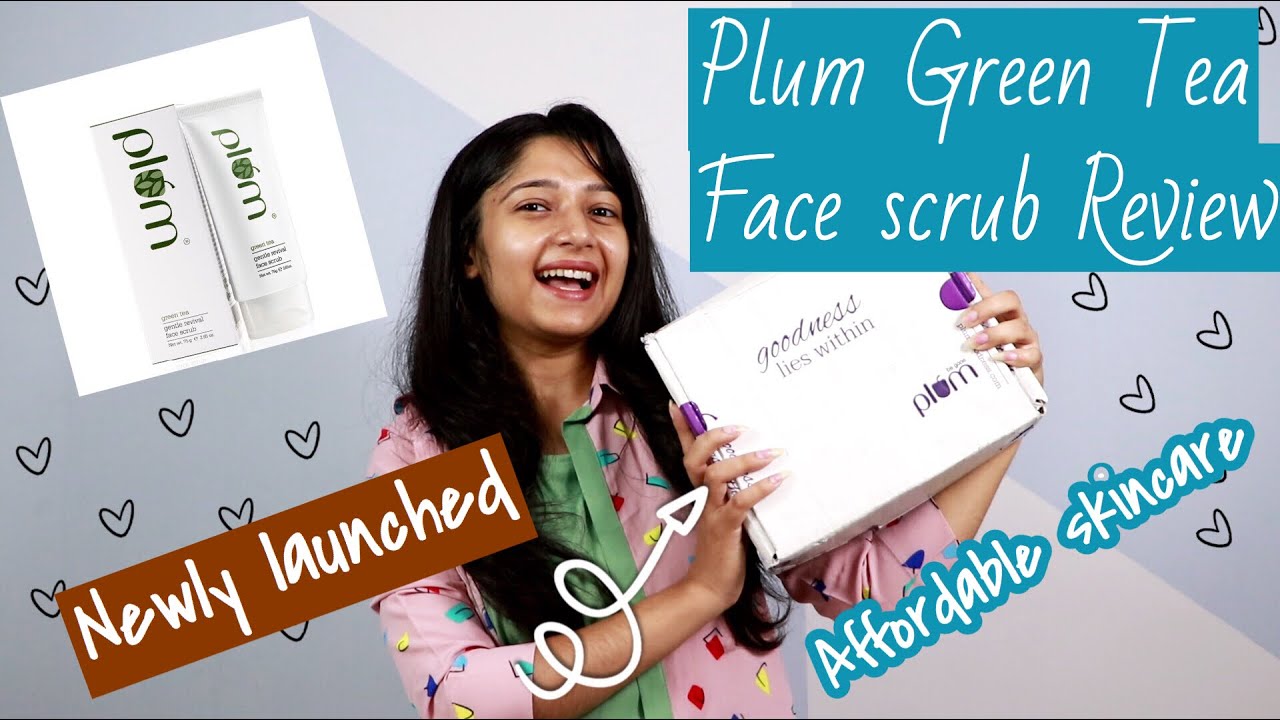 Plum goodness newly launched green tea face scrub review plum green