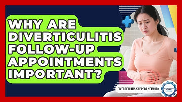 Why Are Diverticulitis Follow-up Appointments Important? - Diverticulitis Support Network