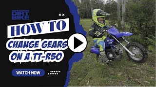 How to shift gears on Yamaha TT-R50!