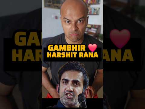 Gautam Gambhir LOVES Harshit Rana