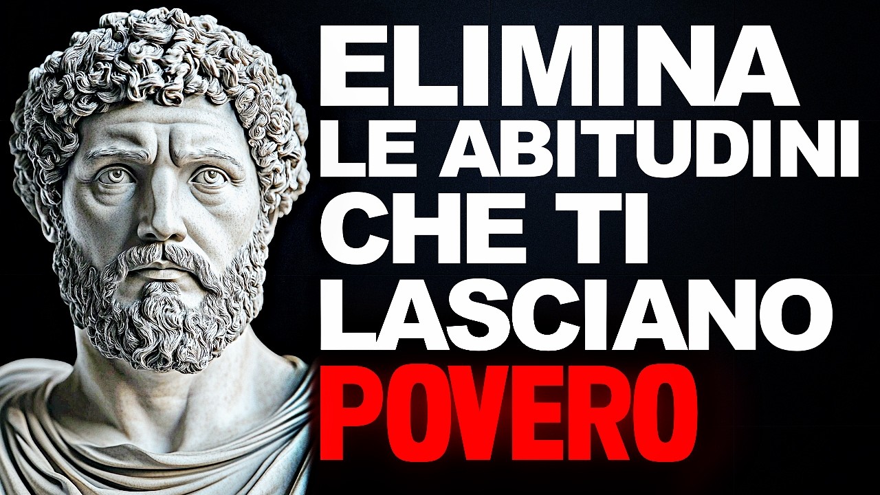 LE 8 ABITUDINI che ti rendono più POVERO e come ELIMINARLE | STOICISMO