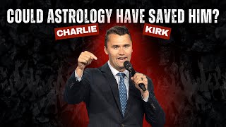 Could astrology have changed Charlie Kirk's destiny