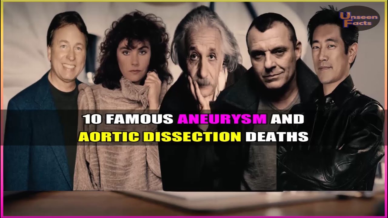 10 Famous Aneurysm and Aortic Dissection Deaths 