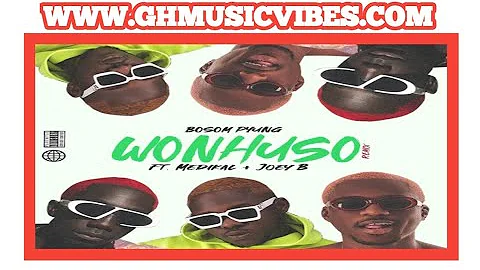 Bosom P-yung - Wonhuso(Remix) ft. Medikal x Joey B (Official Audio Slide)