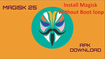 How To install Latest Version Of Magisk 25.0 And fix Bootloop | Easy & Latest Guide