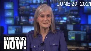 Top U.s. & World Headlines June 29, 2021