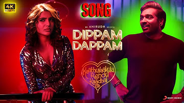 Dippam Dappam Full Song | Kaathuvaakula Rendu Kaadhal | Vijay Sethupathi, Anirudh