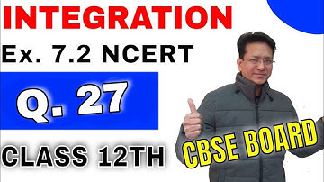 NCERT Solutions for Class 12 Maths Chapter 7 Exercise 7.2 Integrals | Question 27