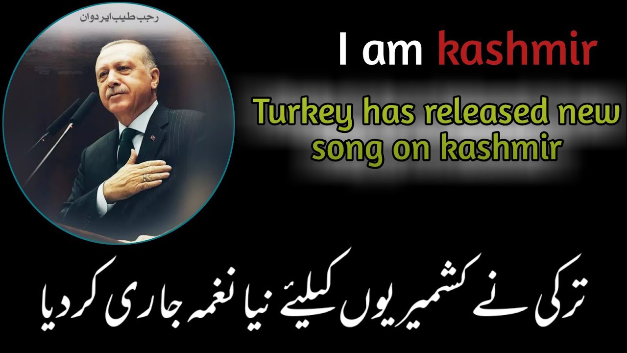 I am kashmir | Turkey has released new song on kashmir