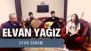 Aile Boyu Müzik.. Uyan Sunam - Elvan Yağız