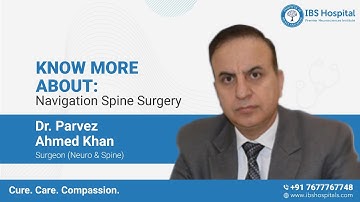 Navigation-Assisted Spine Surgery | Slip Disc & Spinal Stenosis | Dr. Parvez Ahmed | IBS Hospital