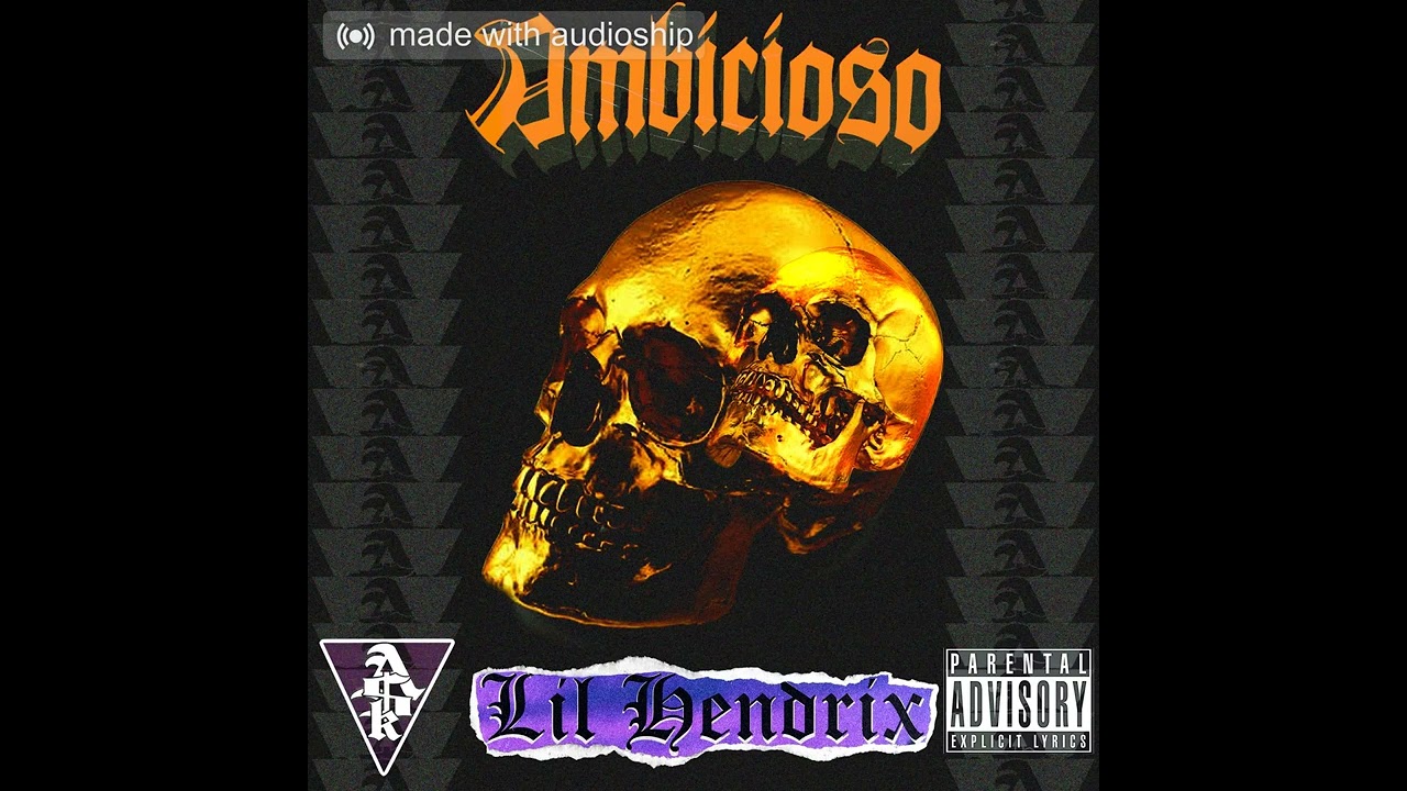"AMBICIOSO" - 'Lil Hendrix' (AUDIO OFICIAL)