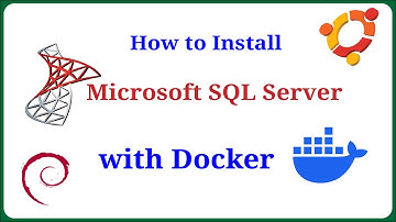 Docker - Install Microsoft SQL Server with Docker on Ubuntu | Debian-based