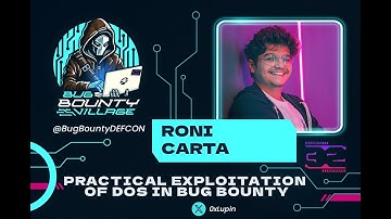 Practical Exploitation of DoS in Bug Bounty, Roni Carta | Bug Bounty Village, DEF CON 32