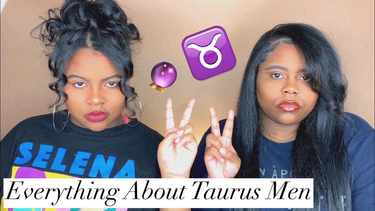 The Tea On Taurus Men 🔮♉️☀️ (Sun Signs)