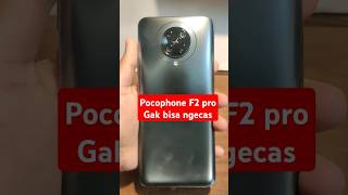 POCOPHONE F2 PRO GAK BISA NGECAS