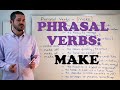 Phrasal Verbs - Expressions with 'MAKE'