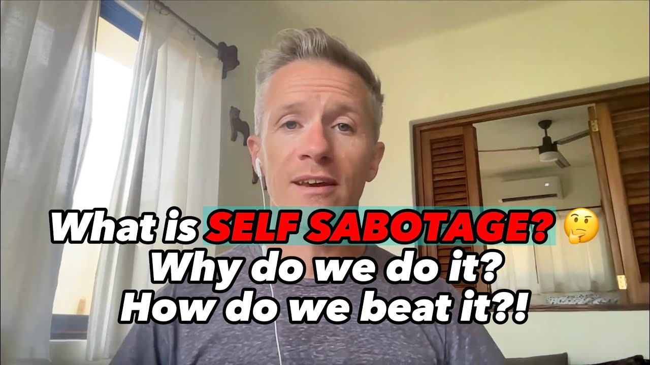 What is Self Sabotage, Why we do it, and how to beat it - Level Up Your ...