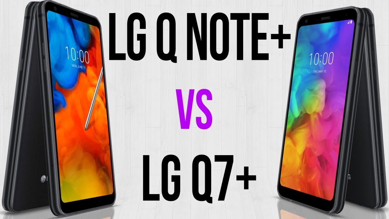 LG Q Note Plus vs LG Q7 Plus (Comparativo)