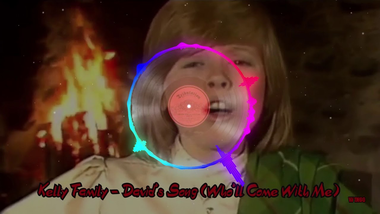 The Kelly Family Who Ll Come With Me David's Song