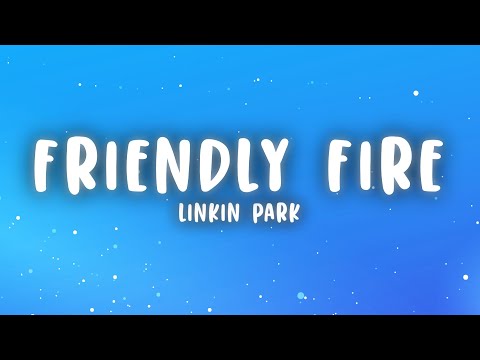 Linkin Park - Friendly Fire