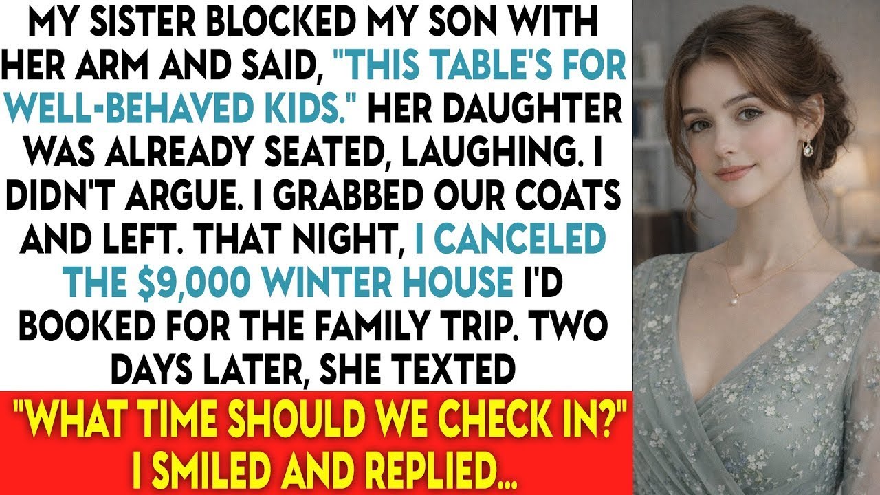 My Sister Blocked My Son With Her Arm And Said, “This Table’s For Well-Behaved Kids.” Her Daughter..