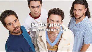 Lagum X Bárbara Tinoco - Eu te amo (Lyrics)