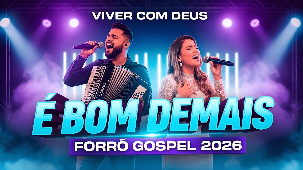 FORRÓ GOSPEL - Viver com Deus é Bom Demais | 37 min de Adoração a Deus | Lançamento 2026