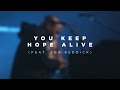 You keep hope alive feat jon reddick  church of the city