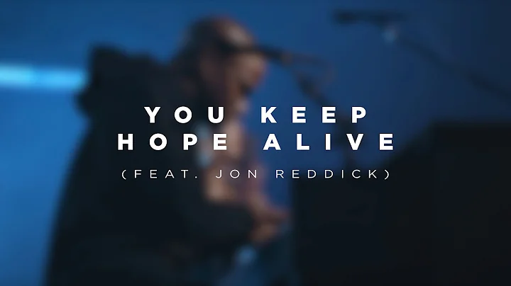 You Keep Hope Alive (feat. Jon Reddick) | Church o...