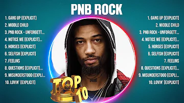 PnB Rock Greatest Hits Full Album ▶️ Full Album ▶️ Top 10 Hits of All Time