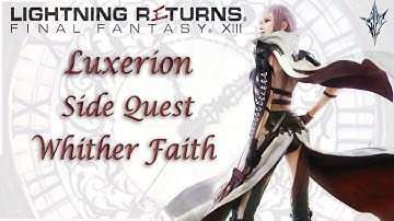 Luxerion [Side Quest] Whither Faith | Lightning Returns: Final Fantasy XIII | With Comms