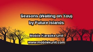 Future Islands - Seasons (Waiting on You) [Karaoke]