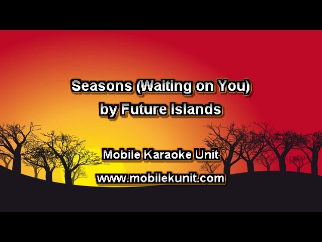 Future Islands - Seasons (Waiting on You) [Karaoke]