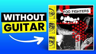 Your Favorite Toy - Foo Fighters No Guitar Play Along