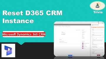Reset D365 CRM Instance (Environment)
