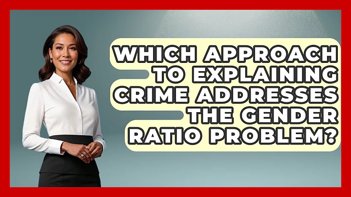 Which Approach To Explaining Crime Addresses The Gender Ratio Problem? - Gender Equality Network