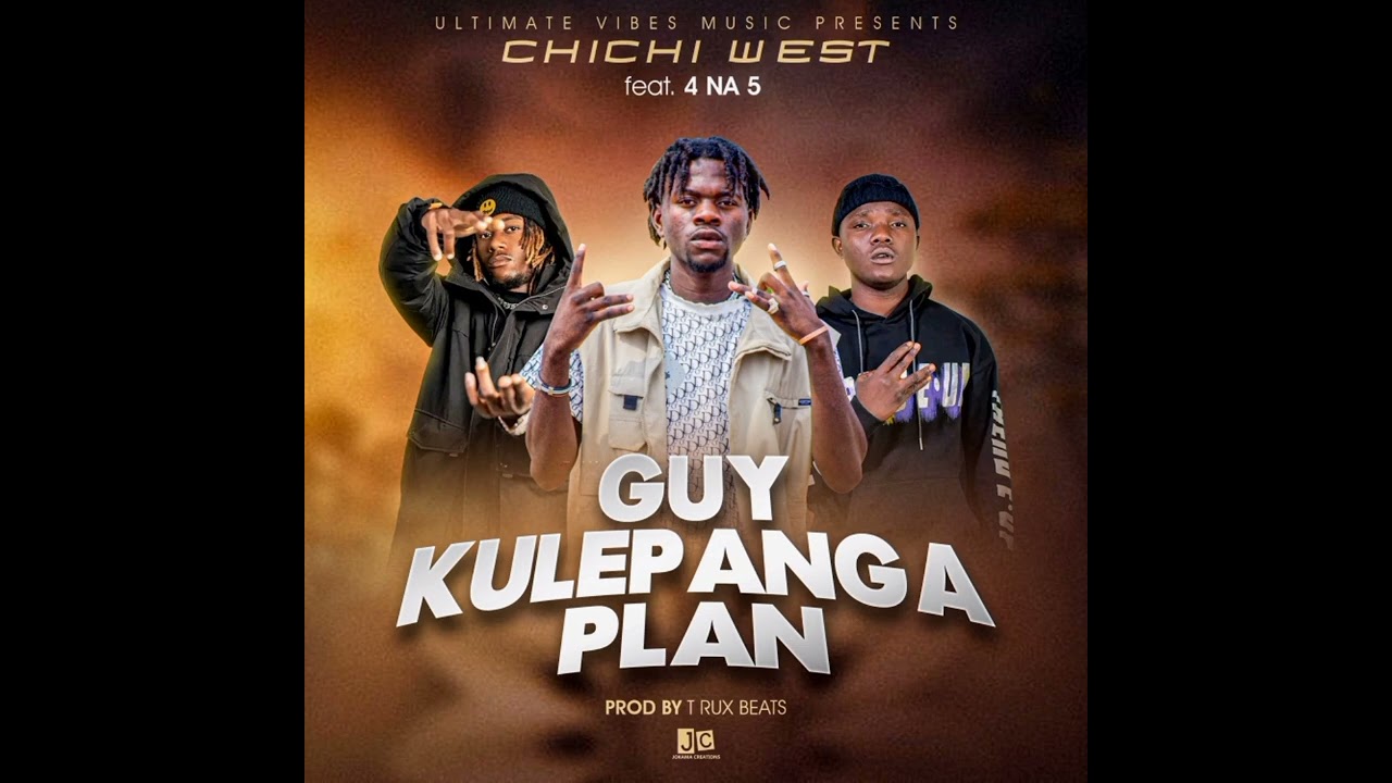 Chichi West Feat 4 na 5_ Guy Kulepanga Plan.