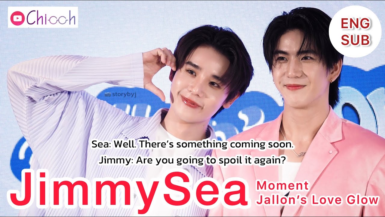 [ENG SUB] จิมมี่ซี | JimmySea Moment Jallon’s Love Glow Event