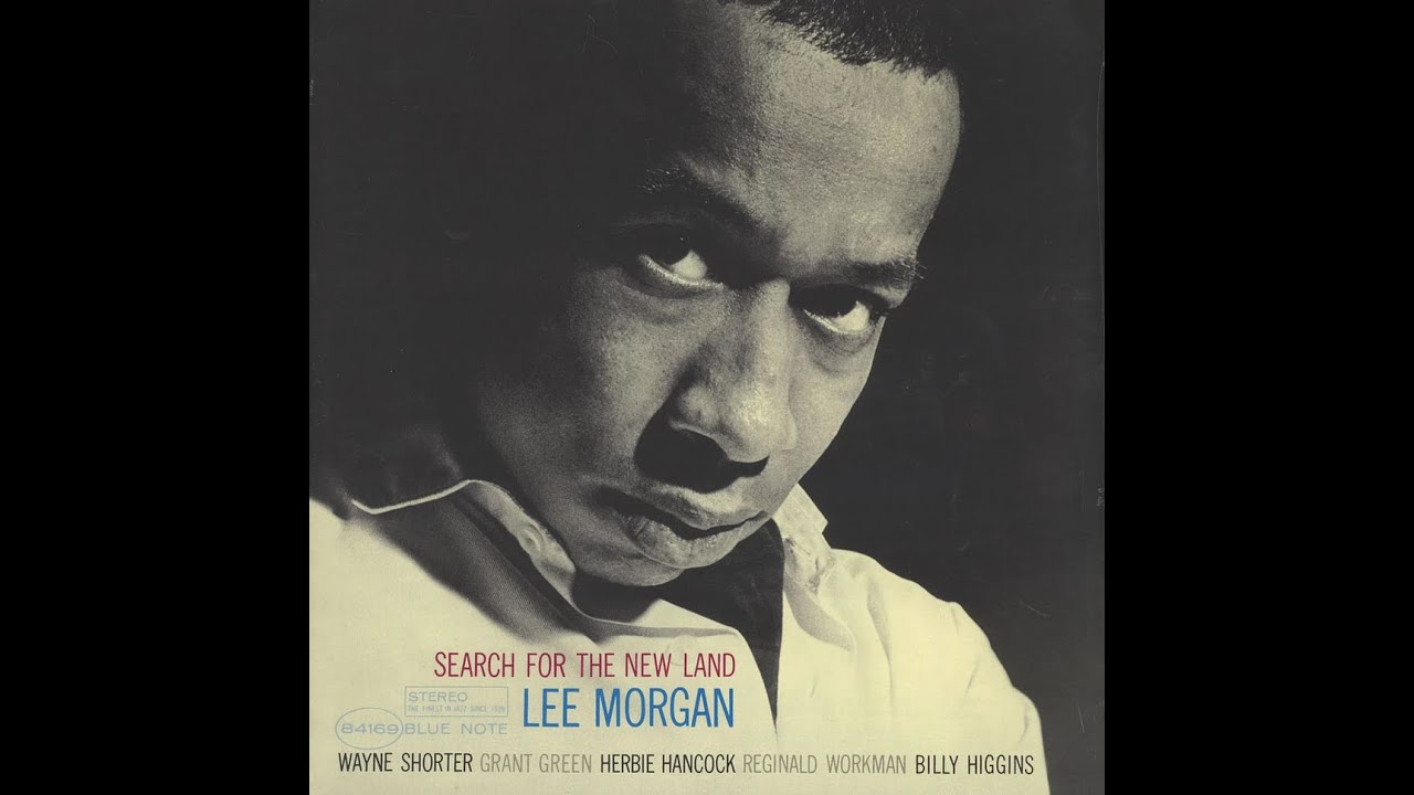 Lee Morgan - Search for the New Land (Full Album)