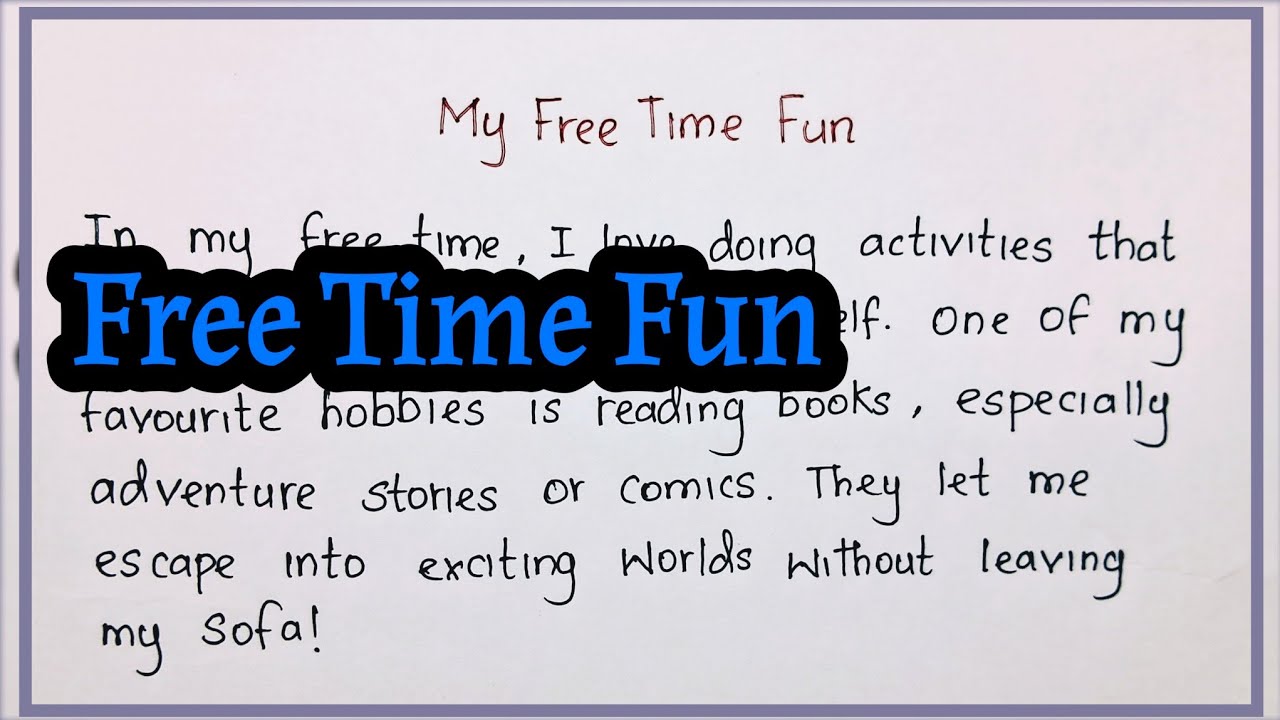 My Free Time Fun | How to Write an Essay About Hobbies & Activities ...