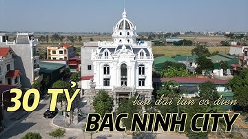 LÂU ĐÀI TÂN CỔ ĐIỂN ĐẸP BẬC NHẤT BẮC NINH