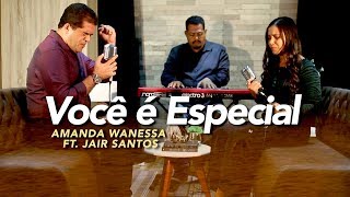 Você é Especial - Amanda Wanessa feat. Jair Santos (Voz e Piano) #42