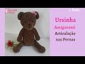 Amigurumi Ursinha Com Articulação nas Pernas | Tutorial Passo a Passo (Parte 1)