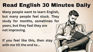 Read English 30 Minutes Every Day and Watch Your Fluency Change || Listen And Practice