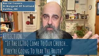 “If The LGTBQ Come To Our Church... They’re Going To Hear The Truth”