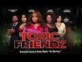 Toxic Friendz | A Party to Die For | Starring Kelly Kelz, Cocoa Brown | Out Now! [4K]