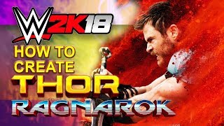 How to make Thor from Thor Ragnarok in WWE 2K18 ✔