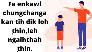 F Enkawl Dn  Fa Enkawl Kawnga Kan Tih Dik Loh hin Leh Ngaihthah hin